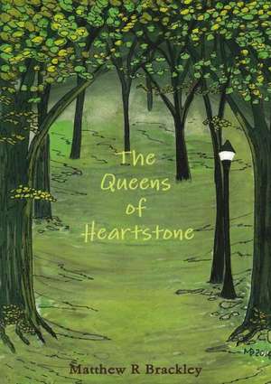 The Queens of Heartstone de Matthew R. Brackley