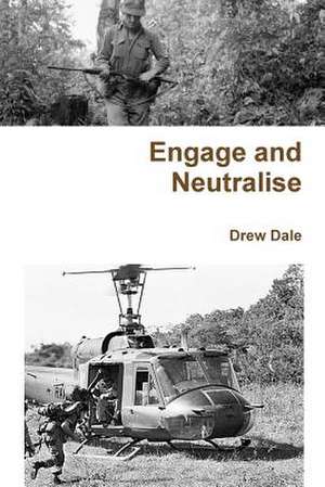 Engage and Neutralise de Drew Dale