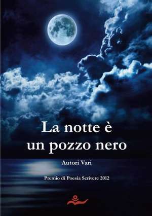 La Notte E Un Pozzo Nero de Autori Vari