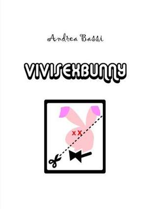 Vivisexbunny de Andrea Bassi