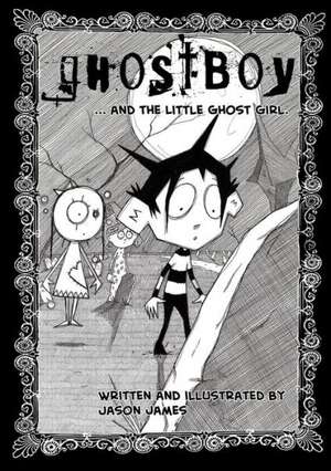 Ghostboy and the Little Ghost Girl de Jason James