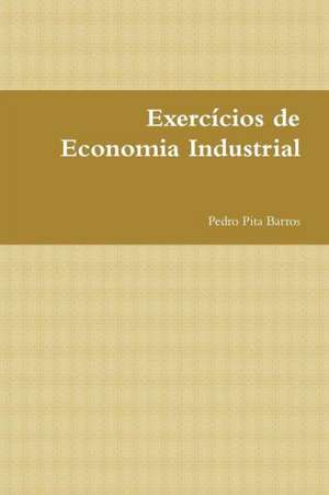 Exercicios de Economia Industrial de Pedro Pita Barros