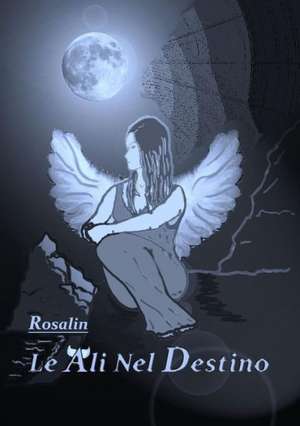 Le Ali Nel Destino de Rosalin Rose