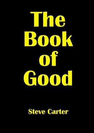 The Book of Good de Steve Carter