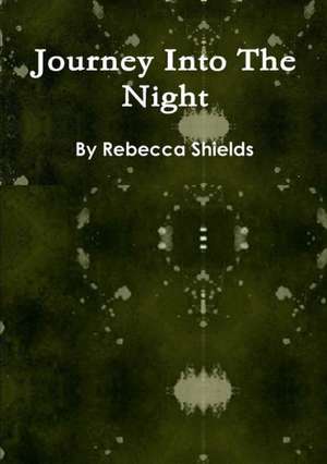 Journey Into the Night de Rebecca Shields