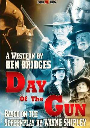 Day of the Gun de Ben Bridges