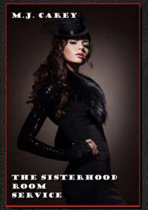 The Sisterhood: Room Service de M. J. Carey