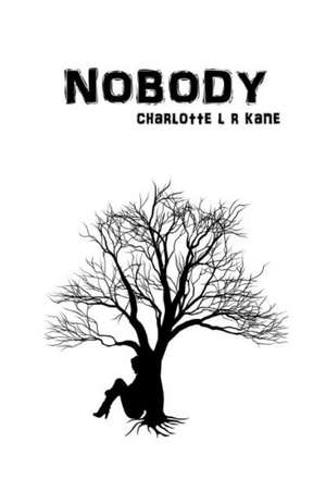 Nobody de Charlotte L. R. Kane