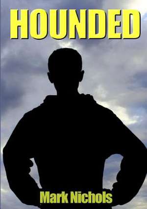 Hounded de Mark Nichols