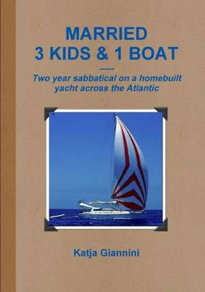 Married 3 Kids & 1 Boat de Katja Giannini