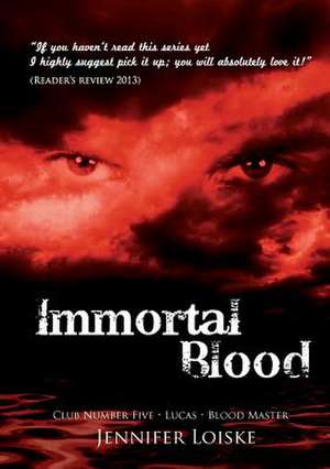 Immortal Blood de Jennifer Loiske