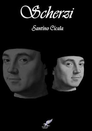 Scherzi de Santino Cicala