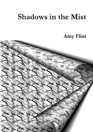 Shadows in the Mist de Amy Flint