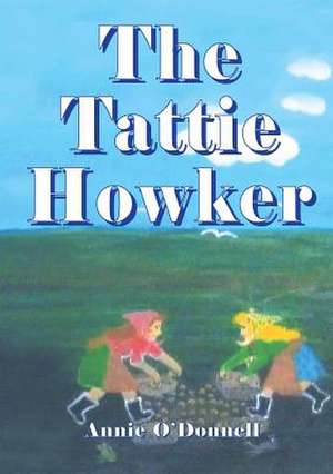 The Tattie Howker de Annie O'Donnell