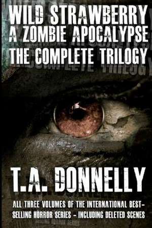 Wild Strawberry: The Complete Trilogy de T. a. Donnelly