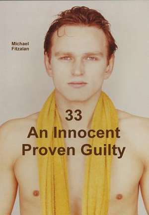 33 an Innocent Proven Guilty de Michael Fitzalan