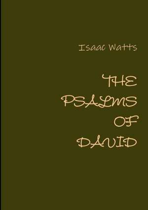 The Psalms of David de Isaac Watts