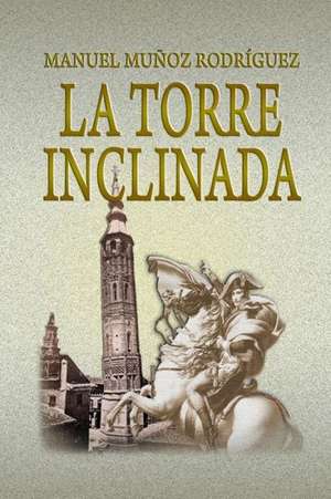 La Torre Inclinada de Manuel Mua Oz Rodraguez