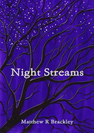 Night Streams de Matthew R. Brackley