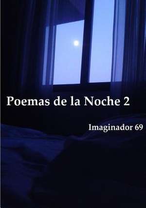 Poemas de La Noche (2) de Imaginador 69