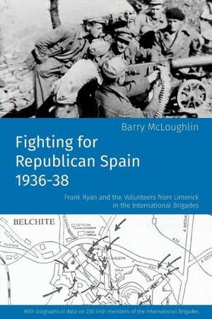 Fighting for Republican Spain 1936-38 de Barry McLoughlin