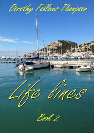 Life Lines: Book 2 de Dorothy Fallows-Thompson