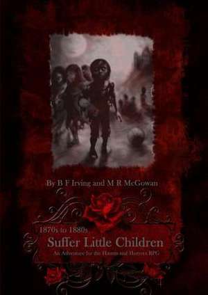 Suffer Little Children: Standard Edition de Bryan Irving