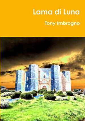 Lama Di Luna de Tony Imbrogno