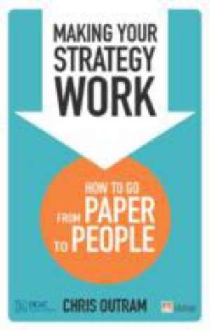 Making Your Strategy Work de Chris Outram