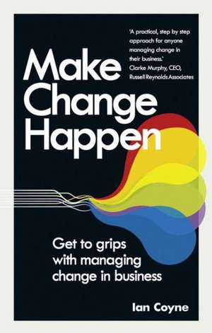 Make Change Happen de Ian Coyne