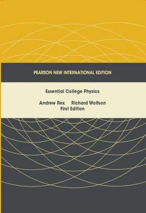 Rex, A: Essential College Physics: Pearson New International de Richard Wolfson