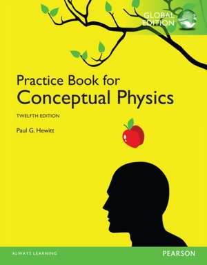 Practice Book for Conceptual Physics, The, Global Edition de Paul Hewitt