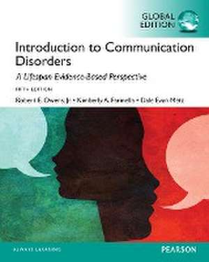 Introduction to Communication Disorders: A Lifespan Evidence-Based Approach, Global Edition de Dale Metz