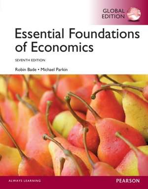 Essential Foundations of Economics, Global Edition de Michael Parkin