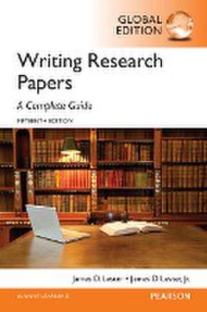 Writing Research Papers: A Complete Guide, Global Edition de James Lester