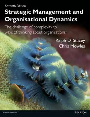 Strategic Management and Organisational Dynamics de Ralph D. Stacey