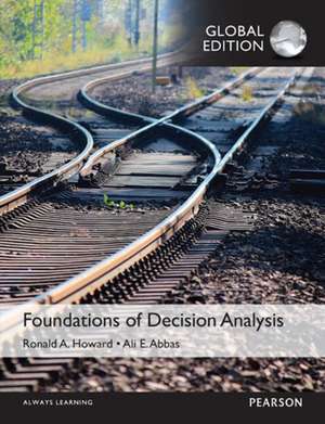 Foundations of Decision Analysis, Global Edition de Ali Abbas