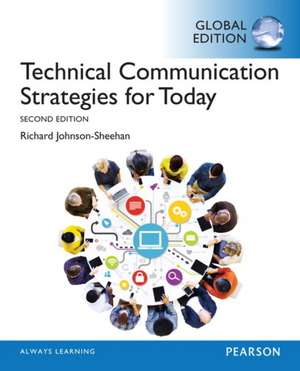 Technical Communication Strategies for Today OLP with eText, Global Edition de Richard Johnson-Sheehan