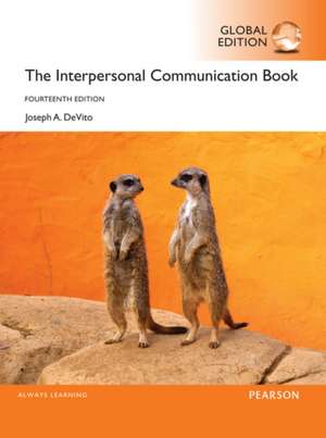 The Interpersonal Communication Book, Global Edition de Joseph a. DeVito