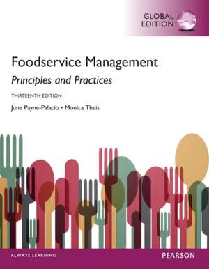 Foodservice Management: Principles and Practices, Global Edition de June Payne-Palacio