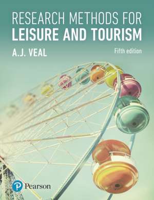 Research Methods for Leisure and Tourism de A. J. Veal