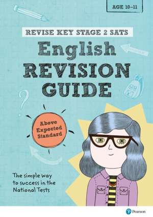 Revise Key Stage 2 SATs English Revision Guide - Above Expected Standard de Helen Thomson