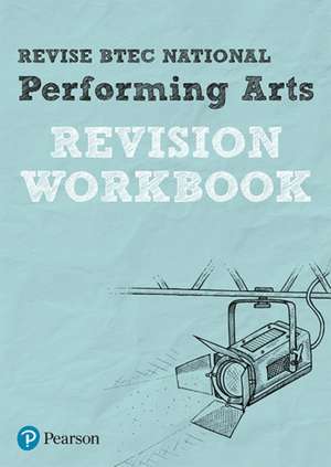 Pearson REVISE BTEC National Performing Arts Revision Workbook - for 2025 exams de Emma Hindley