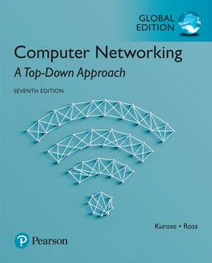 Computer Networking: A Top-Down Approach, Global Edition de James Kurose