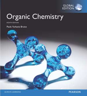 Organic Chemistry, Global Edition de Paula Yurkanis Bruice