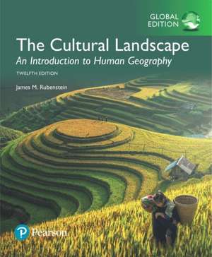 Cultural Landscape: An Introduction to Human Geography, The, Global Edition de James Rubenstein