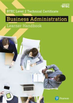 BTEC Level 2 Technical Certificate Business Administration Learner Handbook with ActiveBook de Bethan Bithell