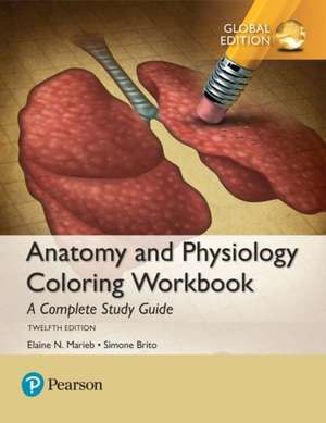 Anatomy and Physiology Coloring Workbook: A Complete Study Guide, Global Edition de Elaine Marieb