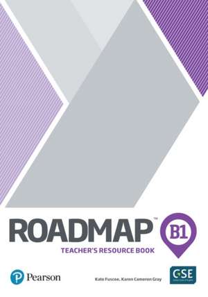 Roadmap B1 Teacher's Book with Teacher's Portal Access Code de Karen Cameron Gray