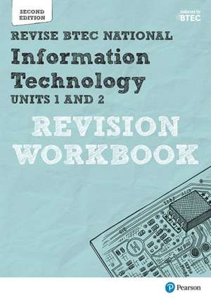 Pearson Revise BTEC National Information Technology Units 1 and 2 Revision Workbook - for 2025 exams de Alan Jarvis